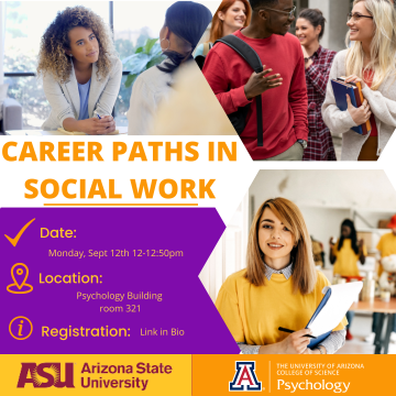 Flyer for Career Paths in Social Work event, Arizona State University ASU & University of Arizona UA Psychology, Diverse students listening talking and studying